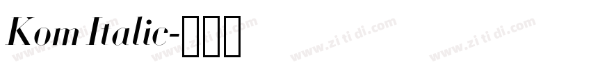 Kom Italic字体转换 Kom Italic字体转换